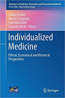 Individualized medicine: ethical, economical and historical perspectives 