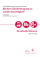 Cover: Mit dem Lieferkettengesetz zu sozialer Gerechtigkeit? Stoffel, Tim (2021) Die aktuelle Kolumne vom 22.02.2021