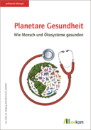 Gesund leben auf einer gesunden Erde: Globale Dringlichkeitsgovernance