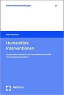 Humanitäre Interventionen: struktureller Wandel in der internationalen Politik durch Staateninteraktion