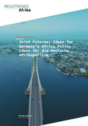 Joint Futures: ideas for Germany’s Africa Policy - Ideen für die deutsche Afrikapolitik