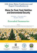 12th Asian Maize Conference and Expert Consultation on maize for food, feed, nutrition and environmental security: extended summaries
